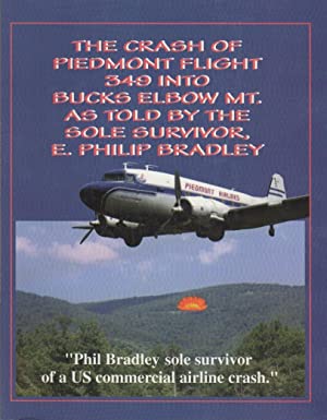 Sole Survivor: The Crash of Piedmont Flight 349 into Bucks Elbow Mountain as Told by the Sole Survivor
