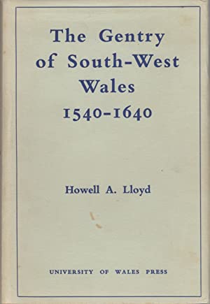 The Gentry Of South-West Wales 1540-1640