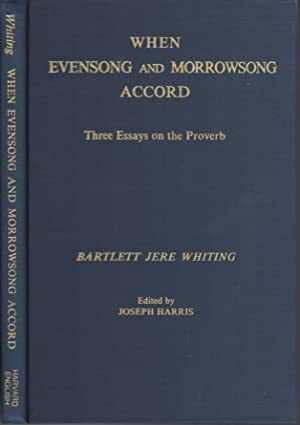 When Evensong And Morrowsong Accord : Three Essays on the Proverb