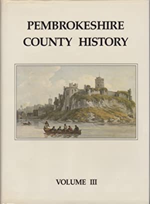 Pembrokeshire County History Volume III : Early Modern Pembrokeshire 1536-1815