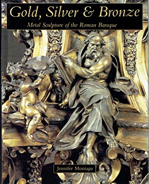 Gold, Silver & Bronze : Metal Sculpture of the Roman Baroque