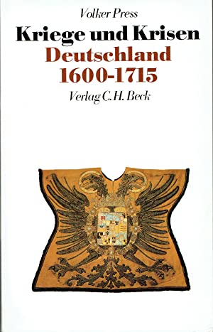 Kriege und Krisen : Deutschland 1600-1715 (Neue Deutsche Geschichte Band 5)