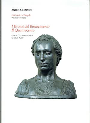 Dai Medici al Bargello. Volume secondo. I bronzi del Rinascimento. Il Quattrocento