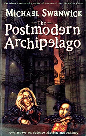 The Postmodern Archipelago : Two Essays on Science Fiction & Fantasy