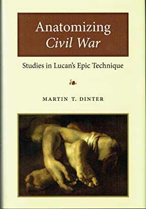 Anatomizing Civil War : Studies in Lucan's Epic Technique