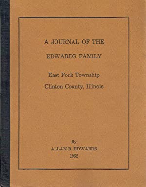A Journal Of The Edwards Family East Fork Township Clinton County Illinois
