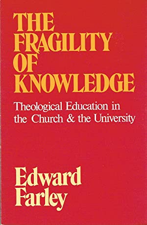 Fragility of Knowledge : Theological Education in the Church and the University