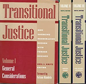 Transitional Justice : How Emerging Democracies Reckon With Former Regimes General Considerations [3 volume set]