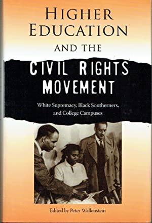 Higher Education And The Civil Rights Movement : White Supremacy, Black Southerners, and College Campuses (Southern Dissent)