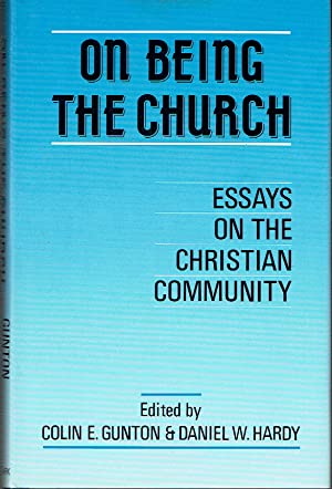 On Being the Church : Essays on the Christian Community