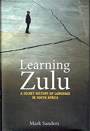 Learning Zulu : A Secret History of Language in South Africa