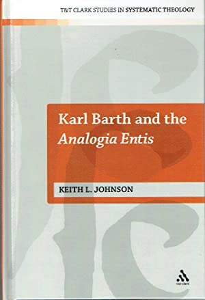 Karl Barth and the Analogia Entis (T&T Clark Studies in Systematic Theology)