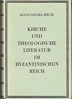 Kirche Und Theologische Literatur Im Byzantinischen Reich : Byzantinisches Handbuch - Zweiter Teil, Erster Band