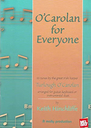 O'Carolan for Everyone : 55 Tunes by the Great Irish Turlough O'Carolan arranged for Guitar, Keyboard or Instrumental Duet
