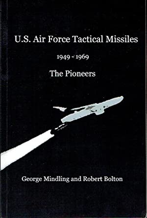 U.S. Air Force Tactical Missiles 1949-1969 The Pioneers
