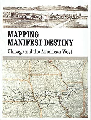 Mapping Manifest Destiny : Chicago and the American West