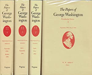 The Papers of George Washington : Presidential Series (volumes 1-4) Vol 1 September 1788 - March 1789, Vol 2 April - June 1789, Vol 3 June - September 1789, Vol 4 September 1789 - January 1790