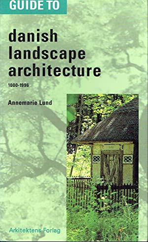 Guide to Danish Landscape Architecture, 1000-1996