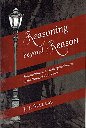 Reasoning beyond Reason : Imagination as a Theological Source in the Work of C. S. Lewis