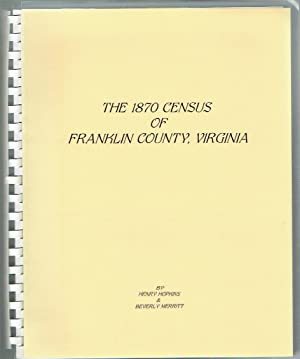The 1870's Census Of Franklin County, Virginia