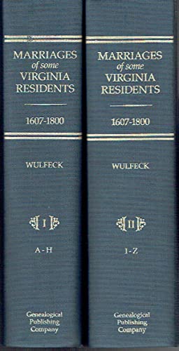 Marriages of Some Virginia Residents, 1607-1800 (Volume I A-H, Volume II I-Z)