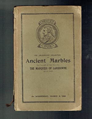Catalogue of The Celebrated Collection of Ancient Marbles the Property of the Most honourable The Marquess of Landsdowne Which Will be Sold by Auction by Messers. Christie, Manson & Woods, on Wednesday, March 5, 1930