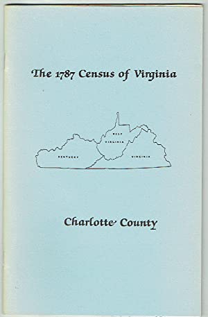 The Personal Property Tax Lists for the Year 1787 for Charlotte County, Virginia [The 1987 Census of Virginia]