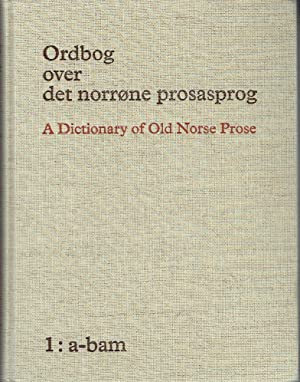 Ordbog over det norrøne prosasprog - A Dictionary of Old Norse Poetry 1: a-bam