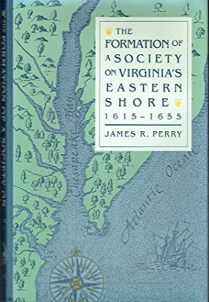The Formation of a Society on Virginia's Eastern Shore, 1615-1655 (Institute of Early American History & Culture)