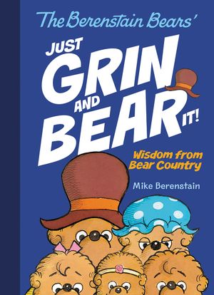 Berenstain Bears Just Grin and Bear It